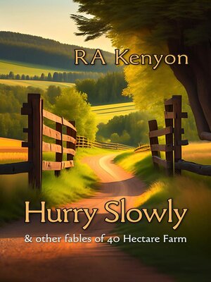cover image of Hurry Slowly & other fables of 40 Hectare Farm